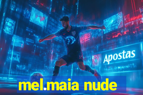 mel.maia nude