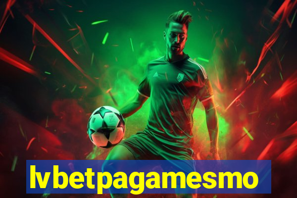 lvbetpagamesmo