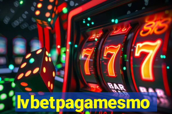 lvbetpagamesmo