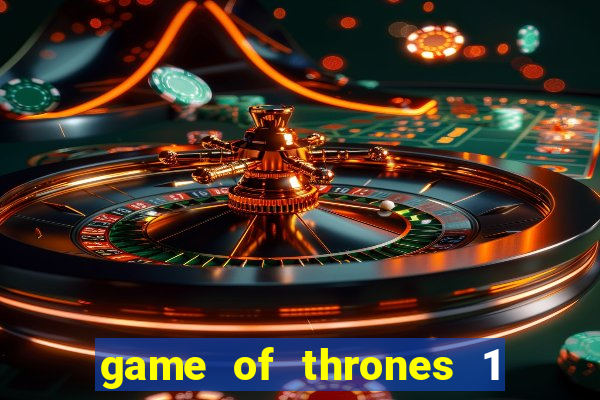 game of thrones 1 temporada torrent