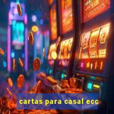 cartas para casal ecc