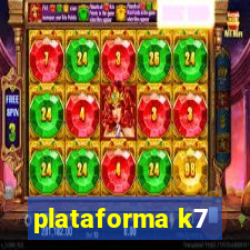 plataforma k7