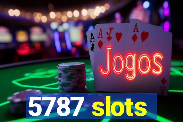 5787 slots