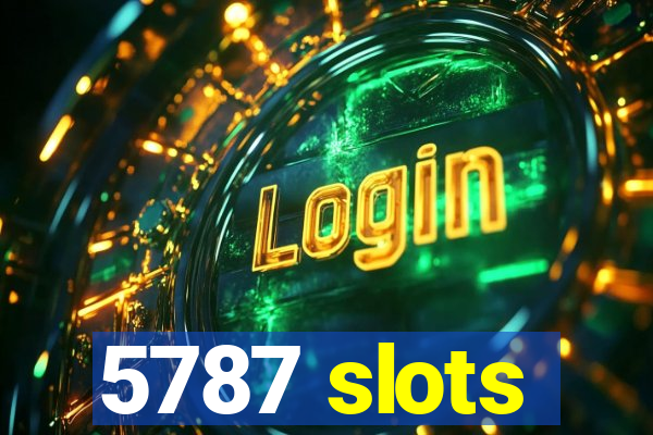 5787 slots