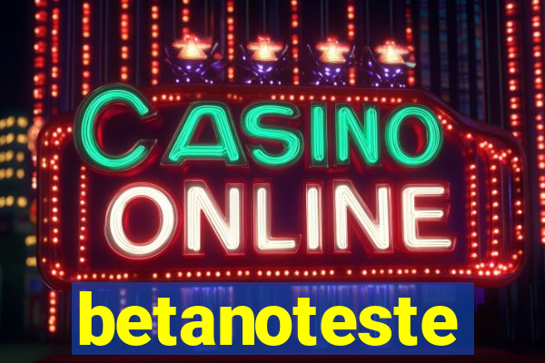 betanoteste