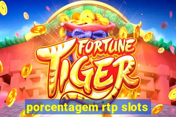 porcentagem rtp slots