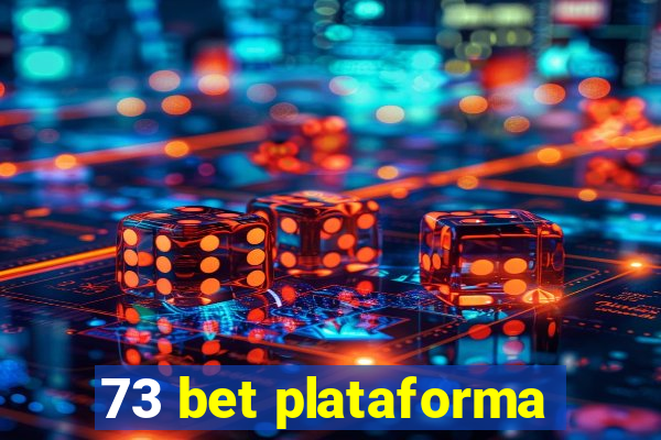 73 bet plataforma