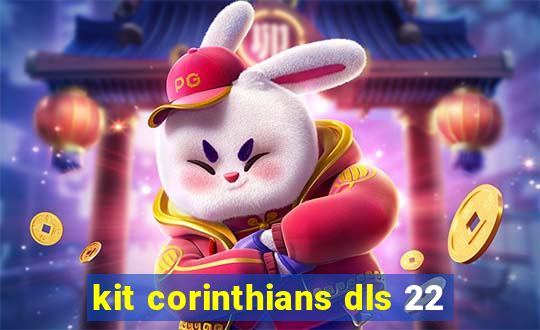 kit corinthians dls 22