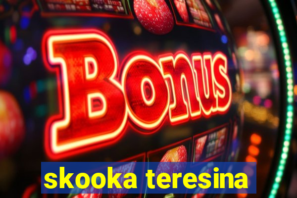 skooka teresina