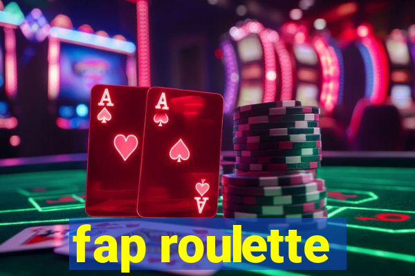 fap roulette