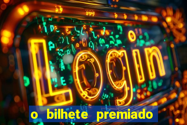 o bilhete premiado filme completo dublado