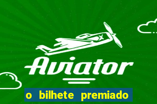o bilhete premiado filme completo dublado