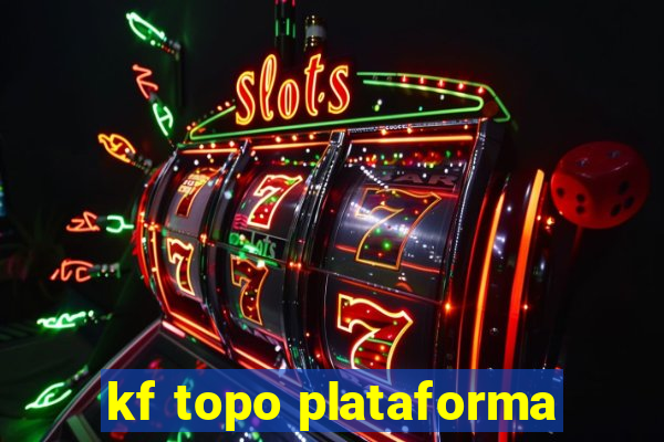 kf topo plataforma