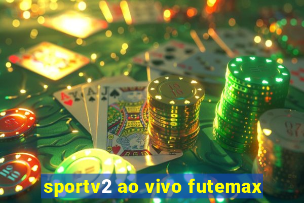 sportv2 ao vivo futemax
