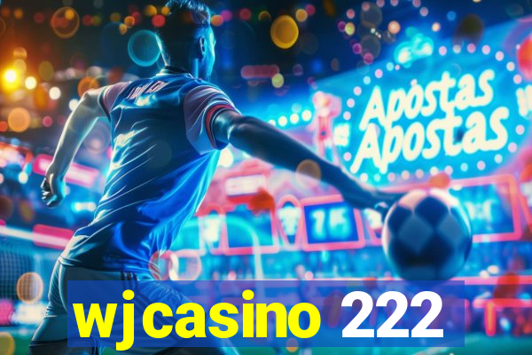 wjcasino 222