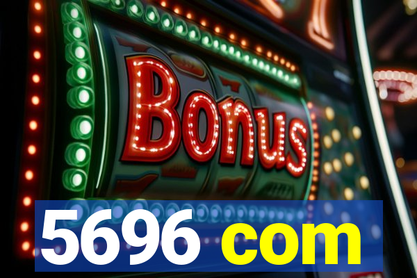 5696 com