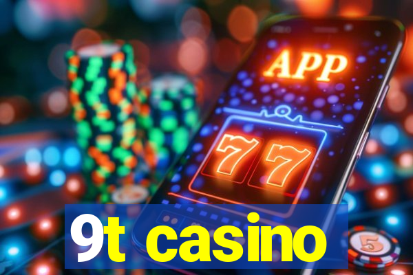 9t casino