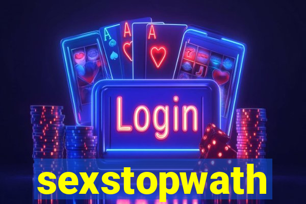 sexstopwath