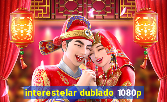 interestelar dublado 1080p