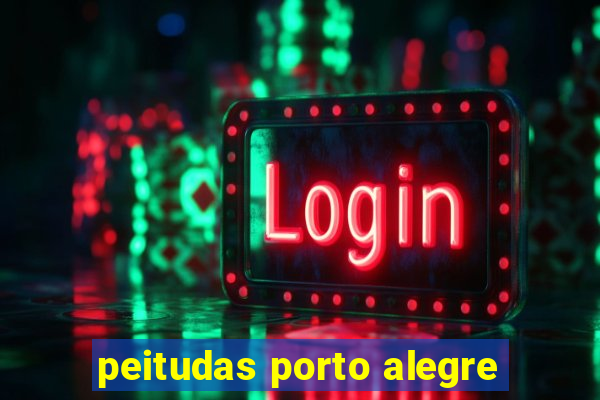 peitudas porto alegre