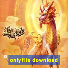 onlyflix download