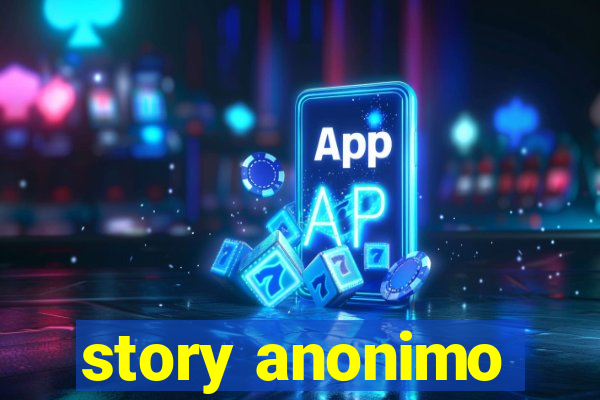 story anonimo