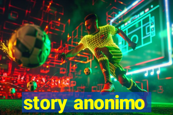 story anonimo