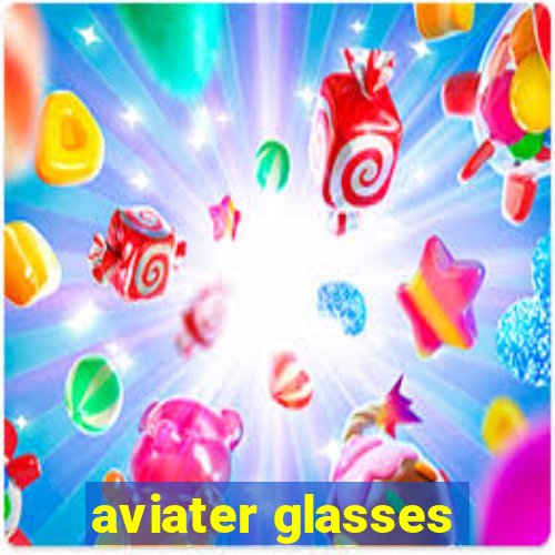 aviater glasses