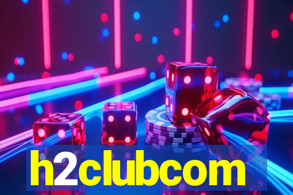 h2clubcom