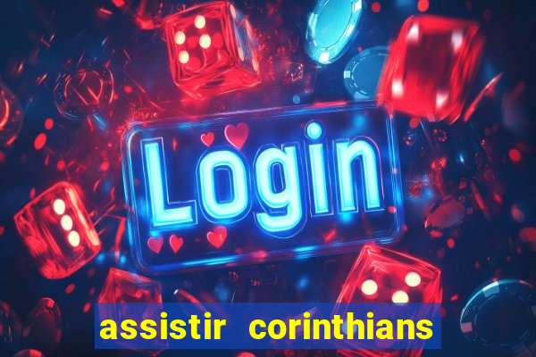 assistir corinthians e palmeiras futemax