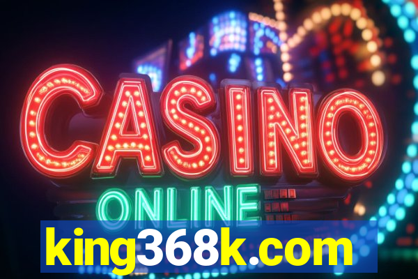 king368k.com