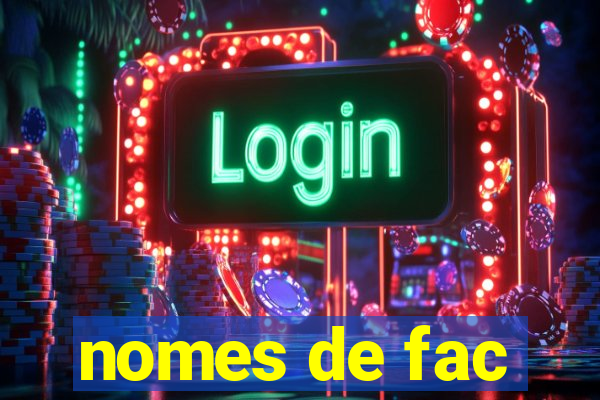 nomes de fac