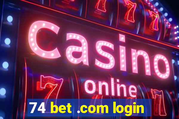 74 bet .com login