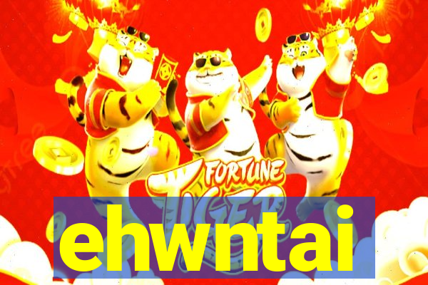 ehwntai