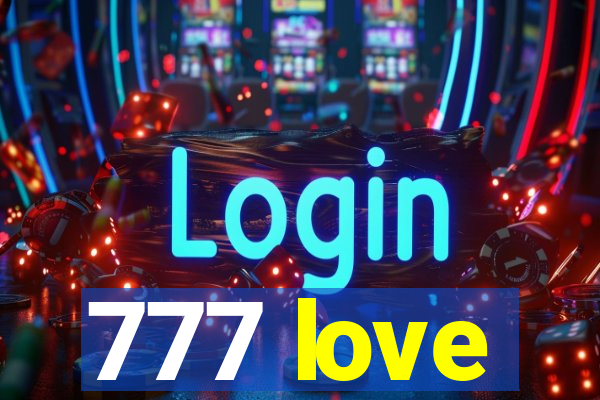 777 love