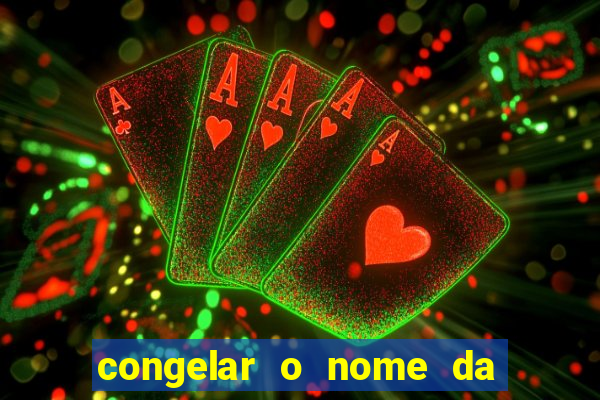 congelar o nome da pessoa no congelador