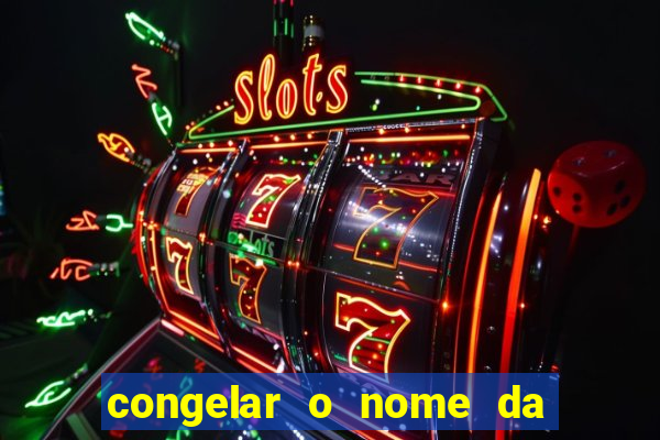 congelar o nome da pessoa no congelador