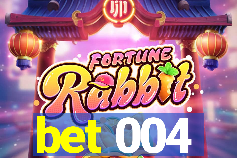 bet 004