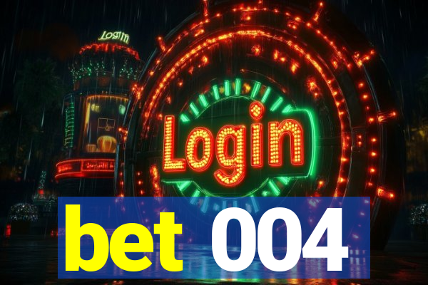bet 004
