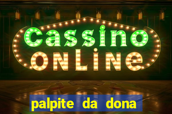 palpite da dona sônia para hoje