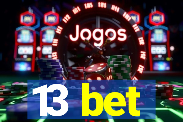 13 bet