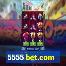 5555 bet.com