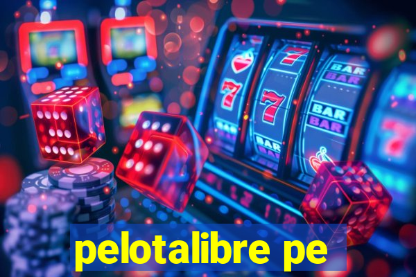 pelotalibre pe