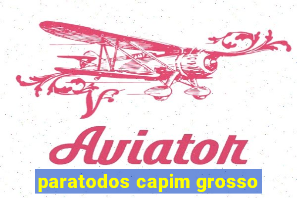 paratodos capim grosso