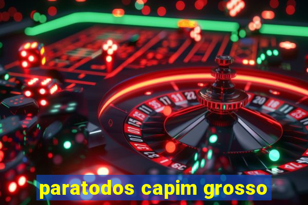 paratodos capim grosso