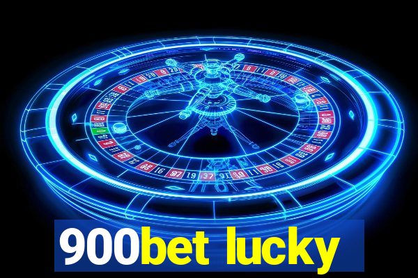 900bet lucky