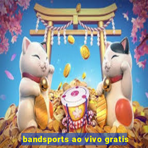 bandsports ao vivo gratis