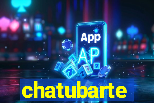 chatubarte