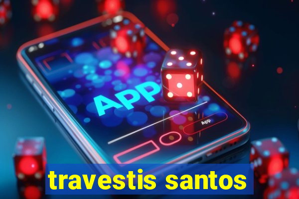 travestis santos