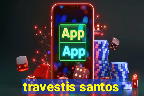 travestis santos